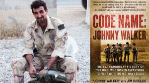 Code Name: Johnny Walker: The Extraordinary Story of the Iraqi Who Risked Everything to Fight with the U.S. Navy SEALs