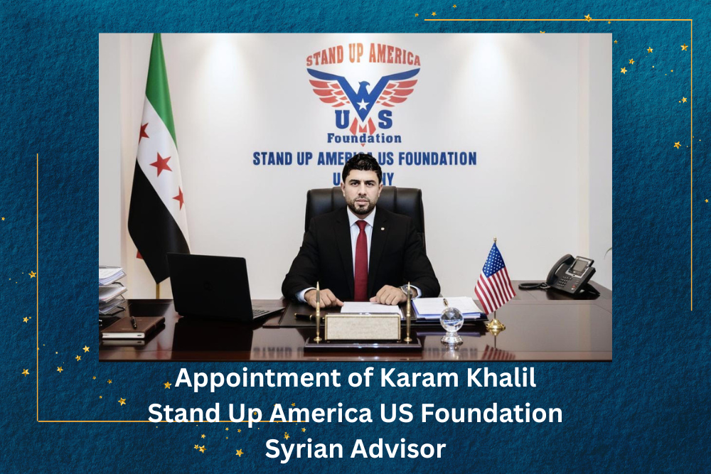 Subject Appointment of Karam Khalil to the Stand Up America US Foundation and Syrian Representative